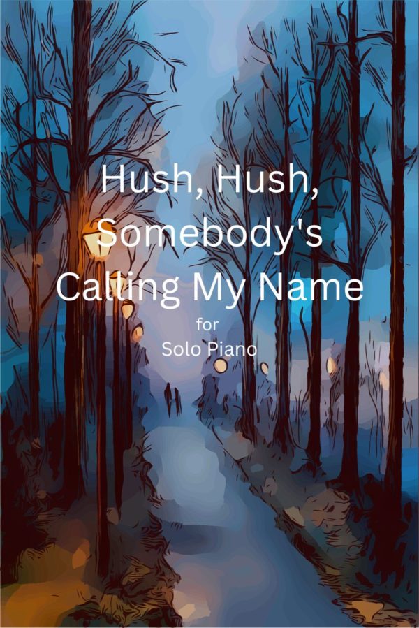 Hush, Hush, Somebody's Calling My Name