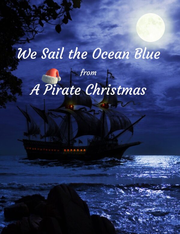 We Sail the Ocean Blue from a Pirate Christmas.  TTBB Voices